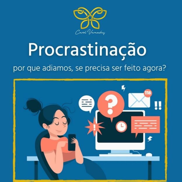 Procrastinação por que adiamos, se precisa ser feito agora